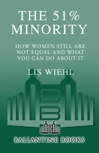 cover of the book The 51% minority: how women still are not equal and what you can do about it