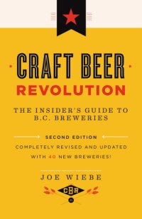 cover of the book Craft beer revolution: the insider's guide to B.C. breweries