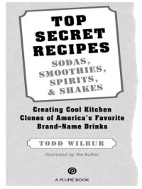 cover of the book Top secret recipes: sodas, smoothies, spirits, & shakes: creating cool kitchen clones of America's favorite brand-name drinks