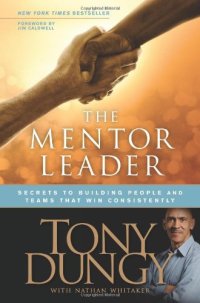 cover of the book The mentor leader: [secrets to building people and teams that win consistently]