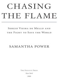 cover of the book Chasing the Flame: Sergio Vieira De Mello and the Fight to Save the World