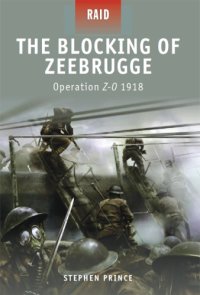 cover of the book The Blocking of Zeebrugge: Operation Z-O 1918