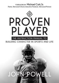 cover of the book Proven player: the instruction manual to building character in sports and life