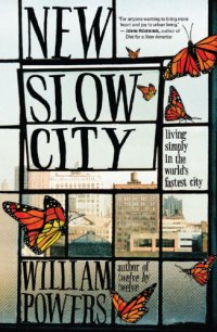 cover of the book New slow city: living simply in the world's fastest city