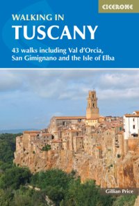 cover of the book Walking in Tuscany: 43 walks including Val d'Orcia, San Gimignano and the Isle of Elba