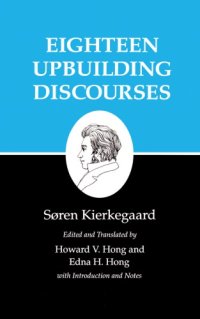 cover of the book Kierkegaard's Writings, V, Volume 5: Eighteen Upbuilding Discourses Eighteen Upbuilding Discourses