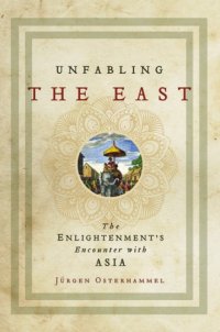 cover of the book Unfabling the East The Enlightenment's Encounter with Asia