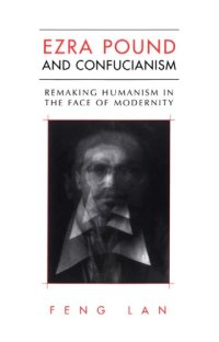 cover of the book Ezra Pound and Confucianism remaking humanism in the face of modernity