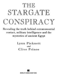 cover of the book The Stargate conspiracy: revealing the truth behind extraterrestrial contact, military intelligence, and the mysteries of ancient Egypt