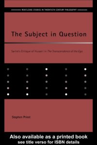 cover of the book The Subject in Question: Sartre's Critique of Husserl in The Transcendence of the Ego