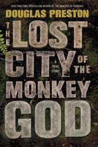 cover of the book The lost city of the Monkey God: a true story