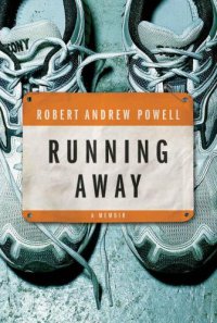 cover of the book Running Away: A Memoir