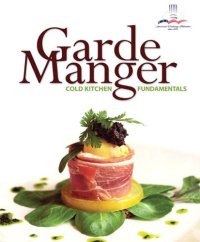 cover of the book Garde manger: cold kitchen fundamentals