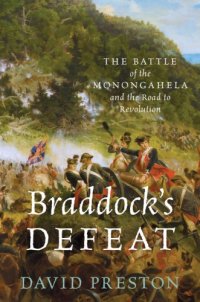 cover of the book Braddock's Defeat the Battle of the Monongahela and the road to revolution