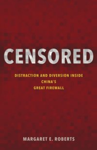 cover of the book Censored Distraction and Diversion Inside China's Great Firewall