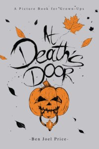 cover of the book At death's door: a picture book for grown-ups