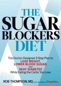 cover of the book The sugar blockers diet eat great, lose weight: eat great, lose weight: a doctor's 7-step plan to lose weight, lower blood sugar, and beat diabetes-- while eating the carbs you love