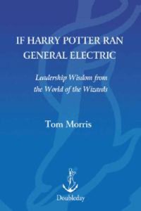 cover of the book If Harry Potter Ran General Electric – Leadership Wisdom from the World of the Wizards