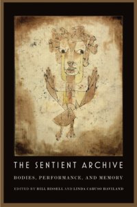 cover of the book The Sentient Archive: Bodies, Performance, and Memory