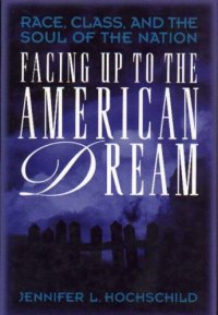 cover of the book Facing Up to the American Dream: Race, Class, and the Soul of the Nation