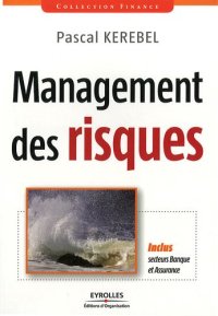 cover of the book Management des risques: Inclus secteurs Banque et Assurance