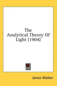 cover of the book The Analytical Theory Of Light (1904)