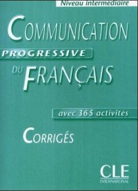 cover of the book Communication progressive du Francais. Niveau intermediaire. Corriges