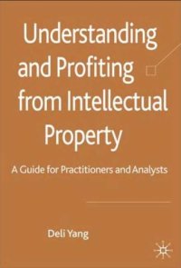 cover of the book Understanding and Profiting from Intellectual Property: