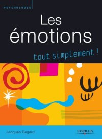 cover of the book Les émotions : Tout simplement !