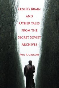 cover of the book Lenin's Brain and Other Tales from the Secret Soviet Archives