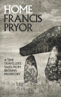 cover of the book Home: a time traveller's tales from British prehistory