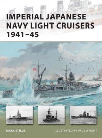 cover of the book Imperial Japanese Navy Light Cruisers 1941–45