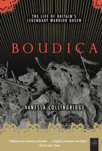 cover of the book Boudica: the Life of Britain's Legendary Warrior Queen