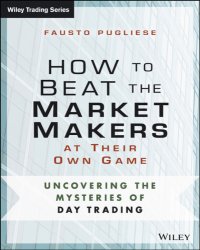 cover of the book How to beat the market makers at their own game: uncovering the mysteries of day trading