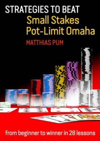 cover of the book Strategies to Beat Small Stakes Pot-Limit Omaha: from beginner to winner in 28 lessons