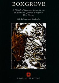 cover of the book Boxgrove: A Middle Pleistocene Hominid Site at Eartham Quarry, Boxgrove, West Sussex