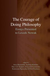 cover of the book The Courage of Doing Philosophy: Essays Presented to Leszek Nowak