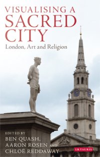 cover of the book Visualising a sacred city: London, art and religion