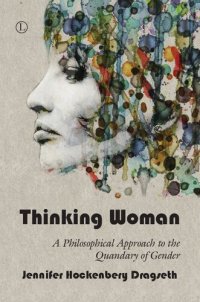 cover of the book Thinking Woman A Philosophical Approach to the Quandary of Gender