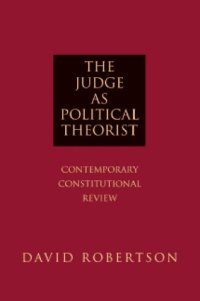 cover of the book The judge as political theorist: contemporary constitutional review