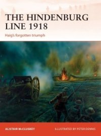 cover of the book The Hindenburg Line 1918: Haig's Forgotten Triumph