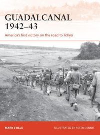 cover of the book Guadalcanal 1942–43: America's first victory on the road to Tokyo