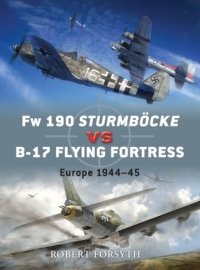 cover of the book Fw 190 Sturmböcke vs B-17 Flying Fortress: Europe 1944-45