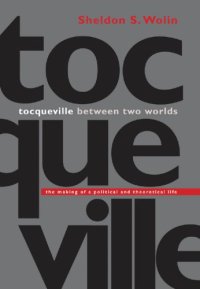 cover of the book Tocqueville between two worlds the making of a political and theoretical life