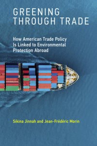 cover of the book Greening through Trade: How American Trade Policy Is Linked to Environmental Protection Abroad