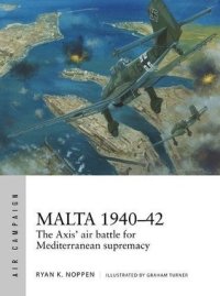 cover of the book Malta 1940-42: The Axis' Air Battle for Mediterranean Supremacy