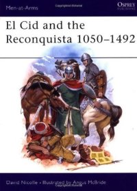 cover of the book El Cid and the Reconquista 1050–1492