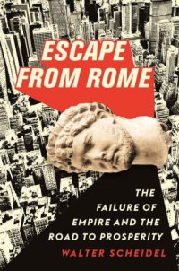 cover of the book Escape from Rome: the failure of empire and the road to prosperity