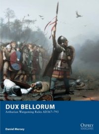 cover of the book Dux Bellorum. Arthurian Wargaming Rules AD367-793