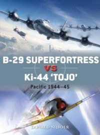 cover of the book B-29 Superfortress vs Ki-44 ''Tojo'': Pacific Theater 1944–45